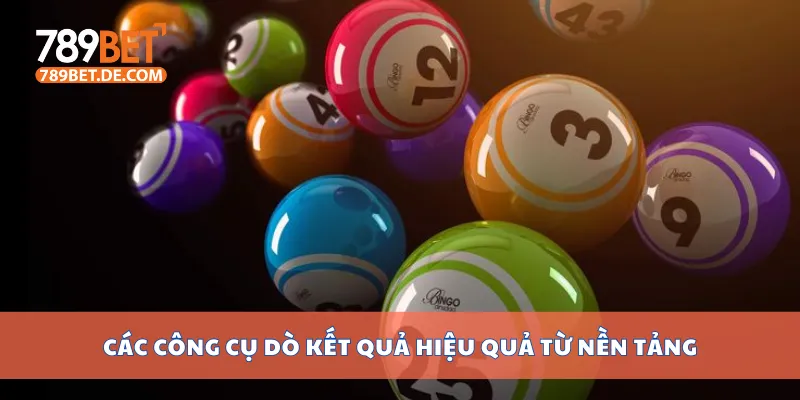 Các công cụ dò kết quả hiệu quả từ nền tảng