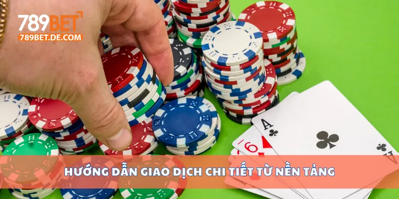 Hướng dẫn giao dịch chi tiết từ nền tảng