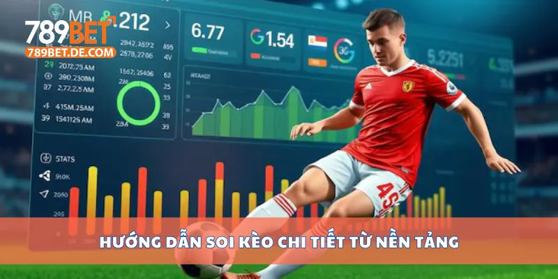 Hướng dẫn soi kèo chi tiết từ nền tảng