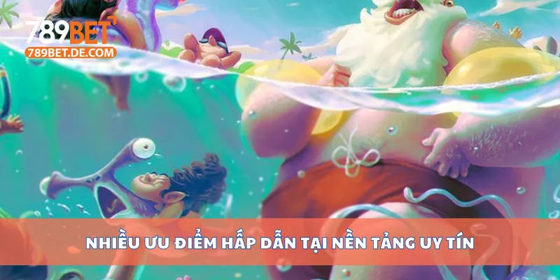 Chơi Bắn Cá Xèng Dễ Thắng Nhất 2025 Tại Nhà Cái Uy Tín 4 Nhiều ưu điểm hấp dẫn tại nền tảng uy tín